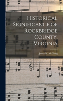Historical Significance of Rockbridge County, Virginia