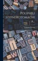 Poliphili Hypnerotomachia...