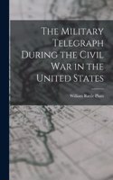 Military Telegraph During the Civil War in the United States