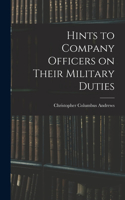 Hints to Company Officers on Their Military Duties
