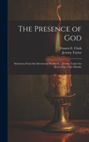 Presence of God; Selections From the Devotional Works of ... Jeremy Taylor for Every Day of the Month;