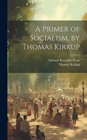 Primer of Socialism, by Thomas Kirkup