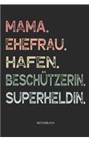 Mama. Ehefrau. Hafen. Beschützerin. Superheldin. - Notizbuch