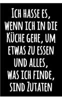 Ich hasse es, wenn ich in die Küche gehe, um etwas zu essen und alles, was ich finde, sind Zutaten