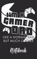 I'm A Gamer Dad Notebook