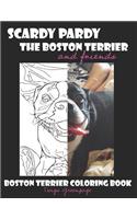 Scardy Pardy The Boston Terrier and Friends