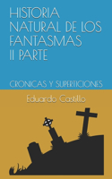 Historia Natural de Los Fantasmas II Parte