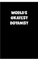 World's Okayest Botanist Notebook - Botanist Diary - Botanist Journal - Funny Gift for Botanist