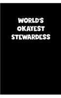 World's Okayest Stewardess Notebook - Stewardess Diary - Stewardess Journal - Funny Gift for Stewardess
