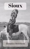 Sioux Glossary Notebook: an aid to help expand your vocabulary when learning a new language