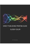 Direct Publishing Printing Guide: Glossy Color(1 Direct Publishing Printing Guide)