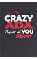 I'm The Crazy Ada They Warned You About