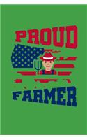 Proud Farmer: 6x9 Notebook, 100 Pages graphpaper 5x5, joke original appreciation gag gift for graduation, college, high school, Funny congratulatory diary for you