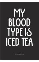 My Blood Type Is Iced Tea