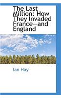 The Last Million: How They Invaded Franceand England(English)