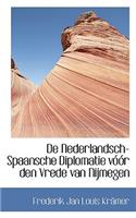de Nederlandsch-Spaansche Diplomatie V R Den Vrede Van Nijmegen