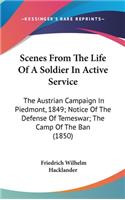 Scenes From The Life Of A Soldier In Active Service