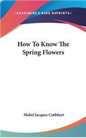 How To Know The Spring Flowers