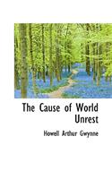 The Cause of World Unrest