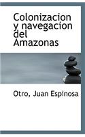 Colonizacion y Navegacion del Amazonas