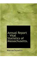 Annual Report - Vital Statistics of Massachusetts.