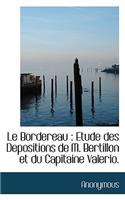 Le Bordereau: Etude Des Depositions de M. Bertillon Et Du Capitaine Valerio.(French)