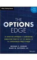 Options Edge: An Intuitive Approach to Generating Consistent Profits for the Novice to the Experienced Practitioner