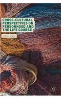 Cross-Cultural Perspectives on Personhood and the Life Course