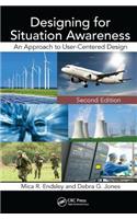 Designing for Situation Awareness: An Approach to User-Centered Design, Second Edition