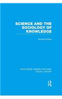 Science and the Sociology of Knowledge (RLE Social Theory)