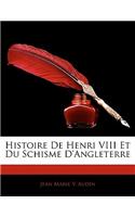 Histoire De Henri VIII Et Du Schisme D'angleterre
