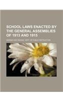 School Laws Enacted by the General Assemblies of 1913 and 1915