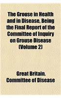 The Grouse in Health and in Disease, Being the Final Report of the Committee of Inquiry on Grouse Disease (Volume 2)