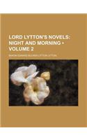 Lord Lytton's Novels (Volume 2); Night and Morning