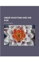 Umar Khayyam and His Age