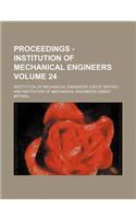Proceedings - Institution of Mechanical Engineers Volume 24
