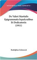 de Valeri Martialis Epigrammatis Sepulcralibus Et Dedicatoriis (1911)