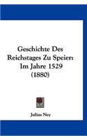 Geschichte Des Reichstages Zu Speier