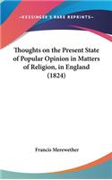 Thoughts on the Present State of Popular Opinion in Matters of Religion, in England (1824)