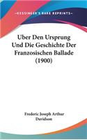 Uber Den Ursprung Und Die Geschichte Der Franzosischen Ballade (1900)