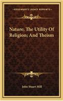 Nature; The Utility of Religion; And Theism