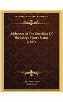 Addresses At The Unveiling Of The Joseph Henry Statue (1885)