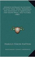 Advance Australia! an Account of Eight Years' Work, Wandering, and Amusement in Queensland, New South Wales, and Victoria (1885)