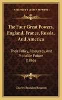 The Four Great Powers, England, France, Russia, And America