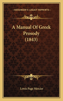 Manual Of Greek Prosody (1843)
