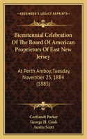 Bicentennial Celebration Of The Board Of American Proprietors Of East New Jersey