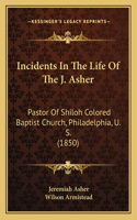 Incidents In The Life Of The J. Asher