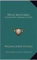 Wild Mustard: A Seven Days Chronicle (1914)