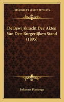 De Bewijskracht Der Akten Van Den Burgerlijken Stand (1895)