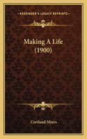 Making A Life (1900)